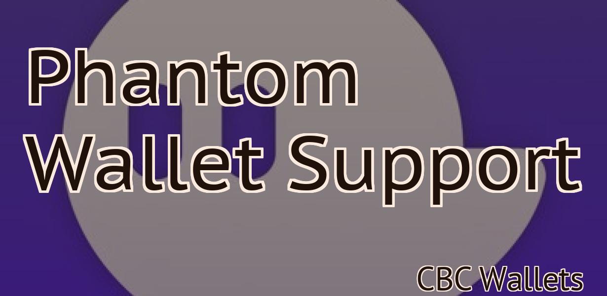 Phantom Wallet Support
