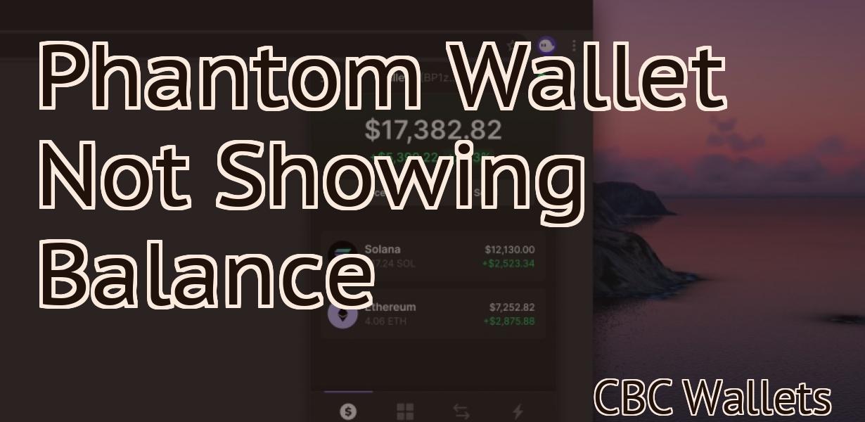 Phantom Wallet Not Showing Balance