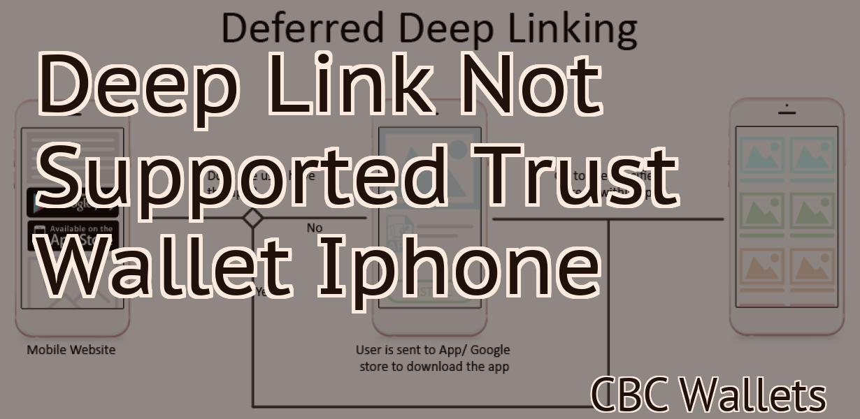 Deep Link Not Supported Trust Wallet Iphone