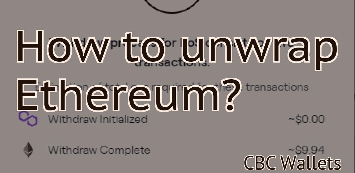 How to unwrap Ethereum?