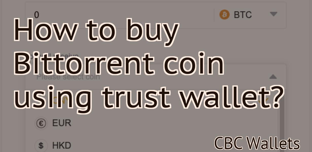 How to buy Bittorrent coin using trust wallet?