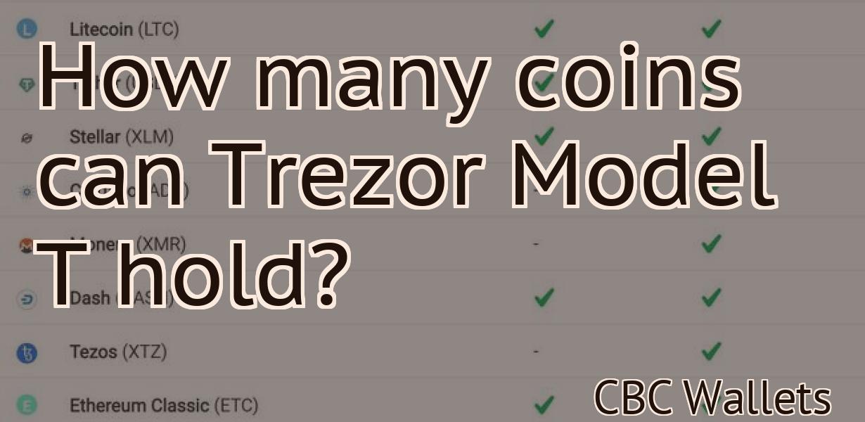 How many coins can Trezor Model T hold?