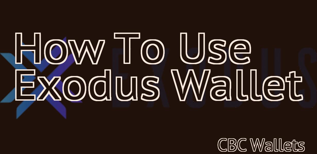 How To Use Exodus Wallet