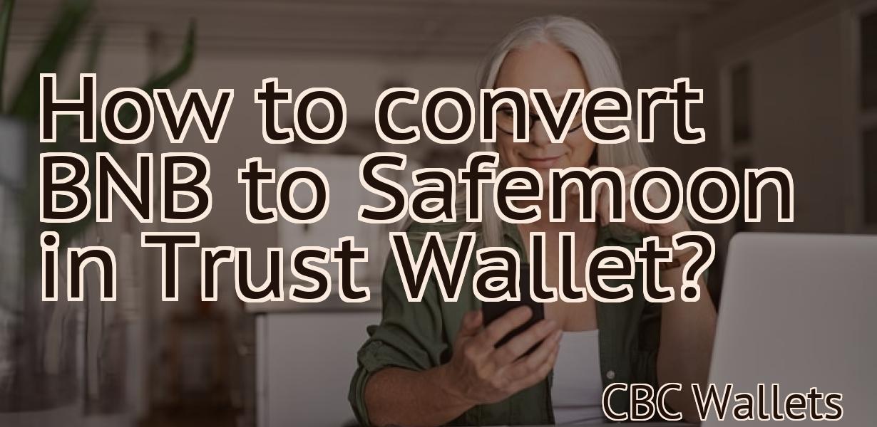 How to convert BNB to Safemoon in Trust Wallet?
