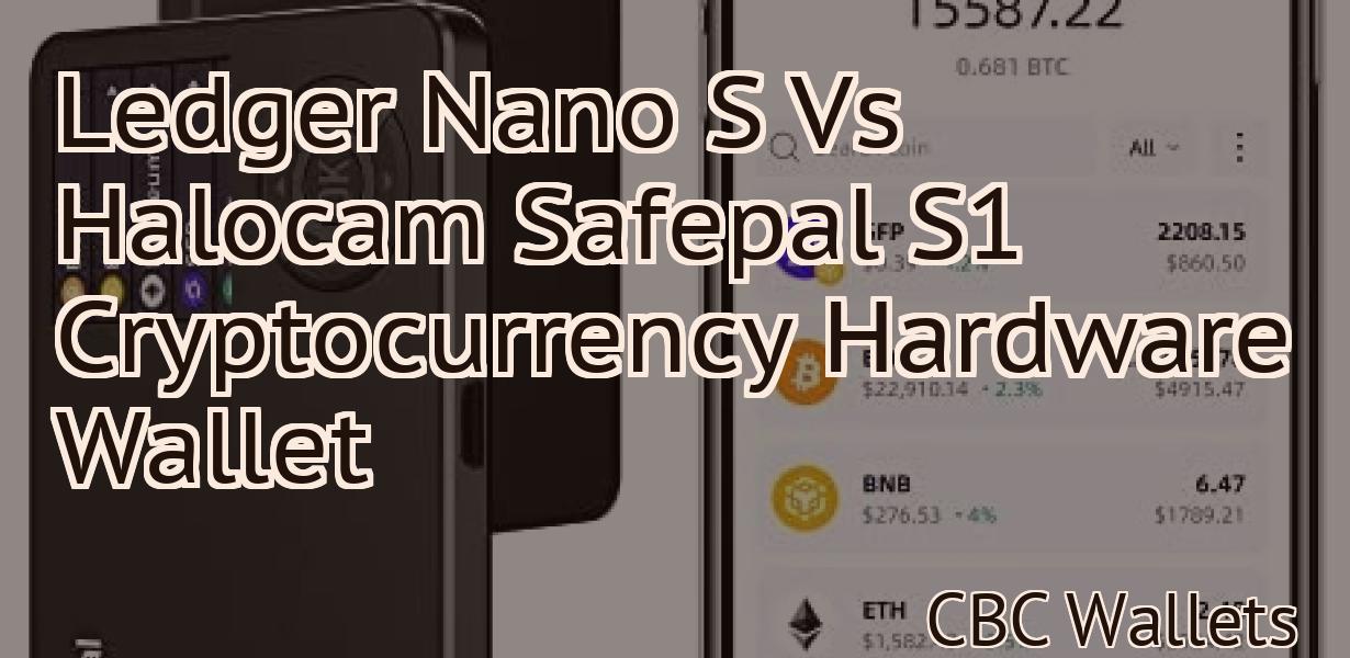 Ledger Nano S Vs Halocam Safepal S1 Cryptocurrency Hardware Wallet