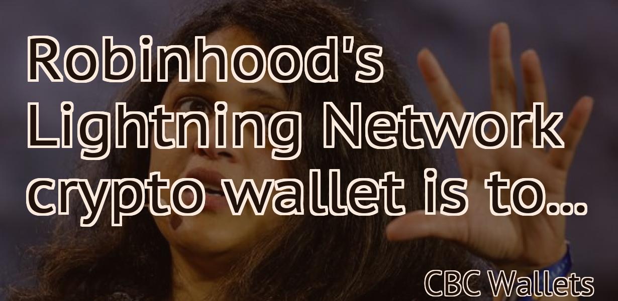 Robinhood's Lightning Network crypto wallet is to...