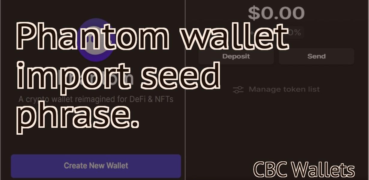 Phantom wallet import seed phrase.
