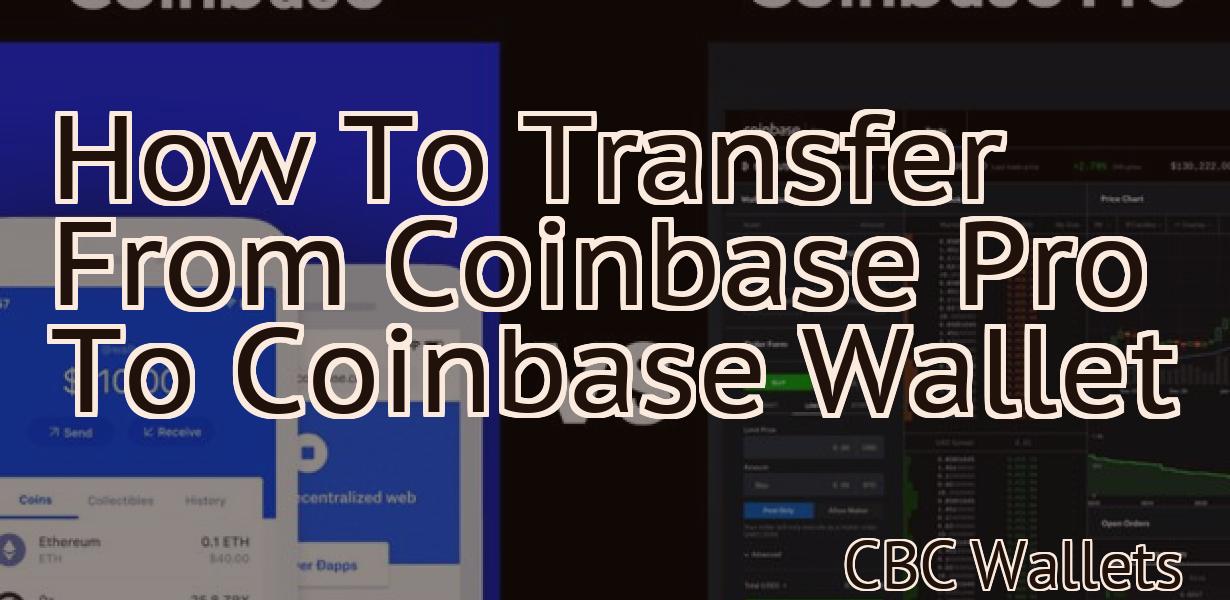 How To Transfer From Coinbase Pro To Coinbase Wallet