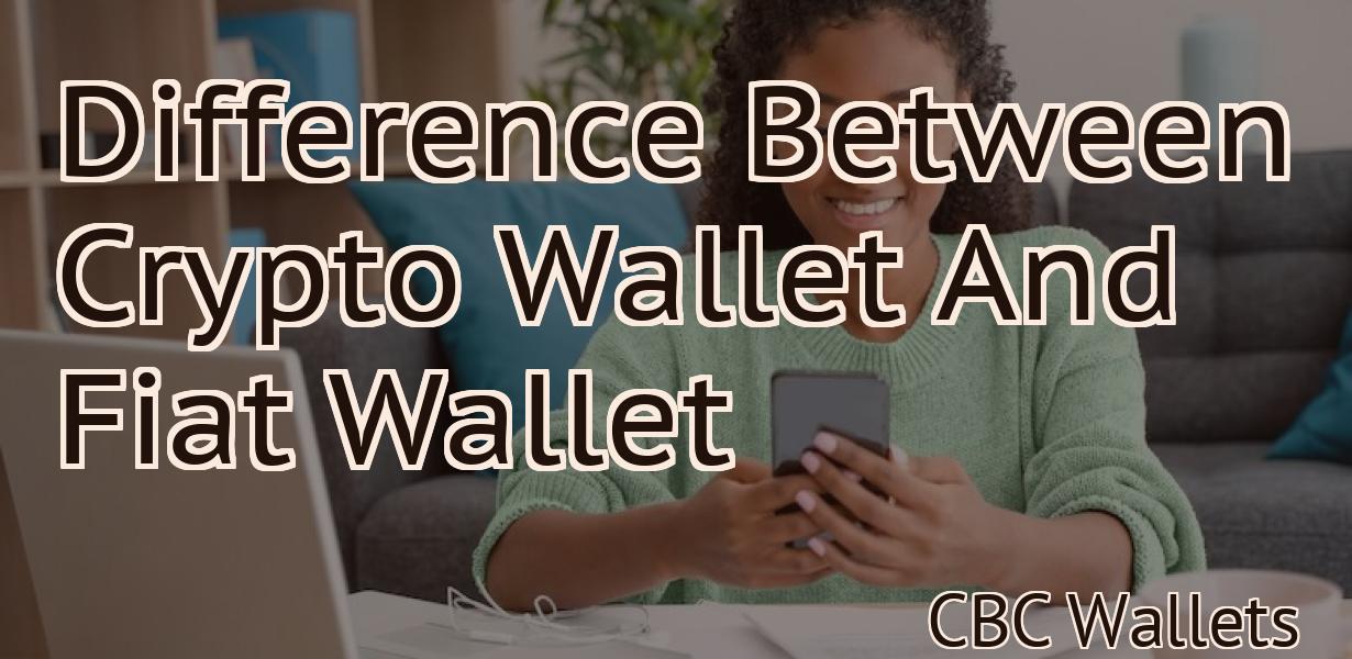 Difference Between Crypto Wallet And Fiat Wallet