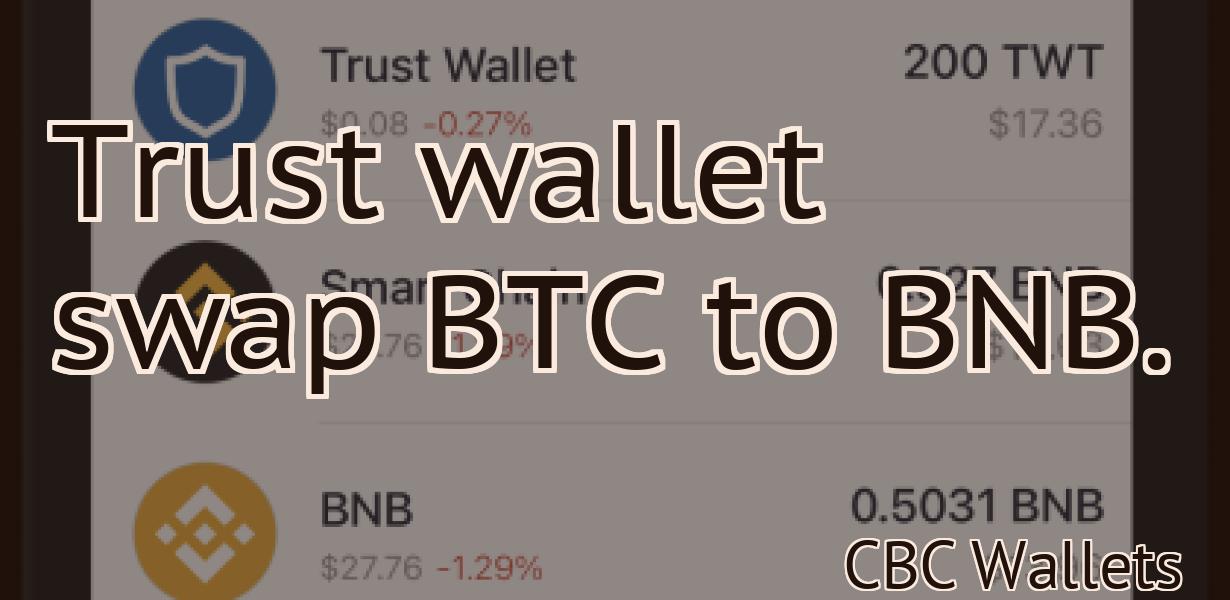 Trust wallet swap BTC to BNB.