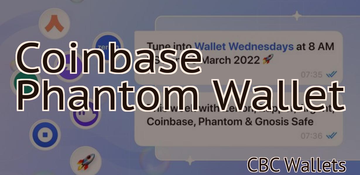 Coinbase Phantom Wallet