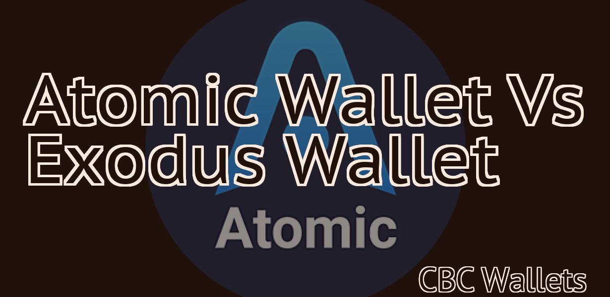 Atomic Wallet Vs Exodus Wallet