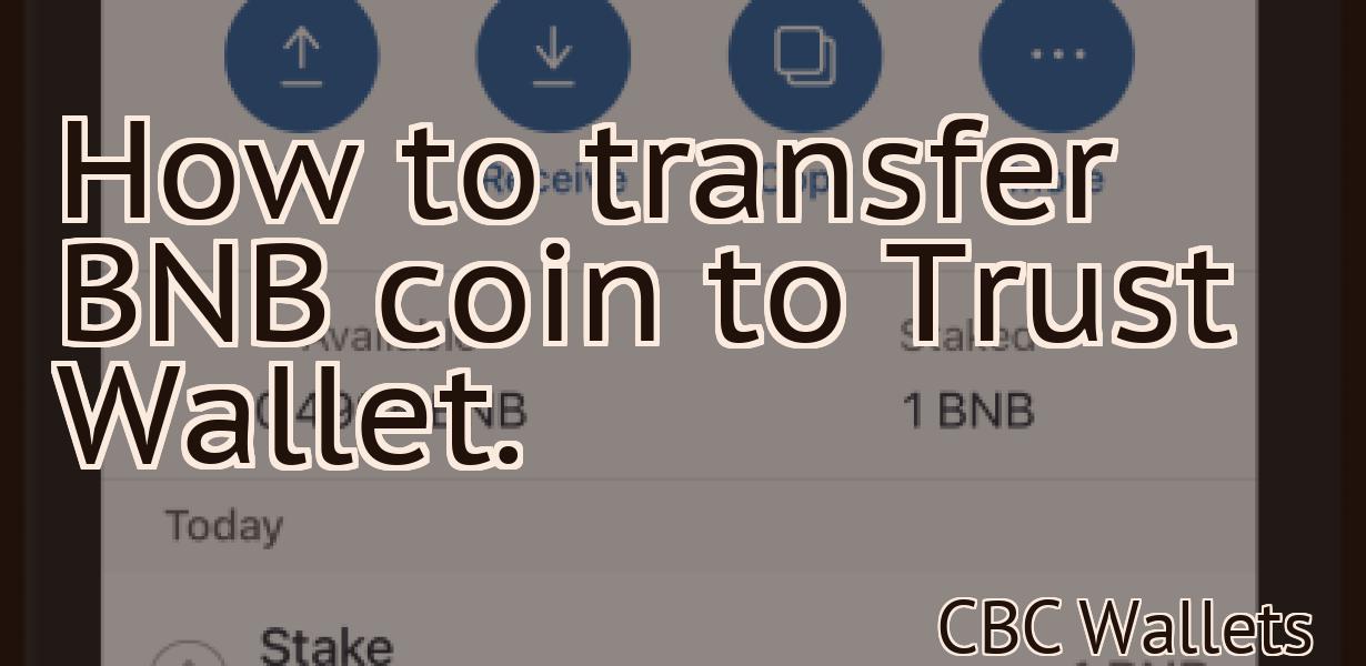 How to transfer BNB coin to Trust Wallet.