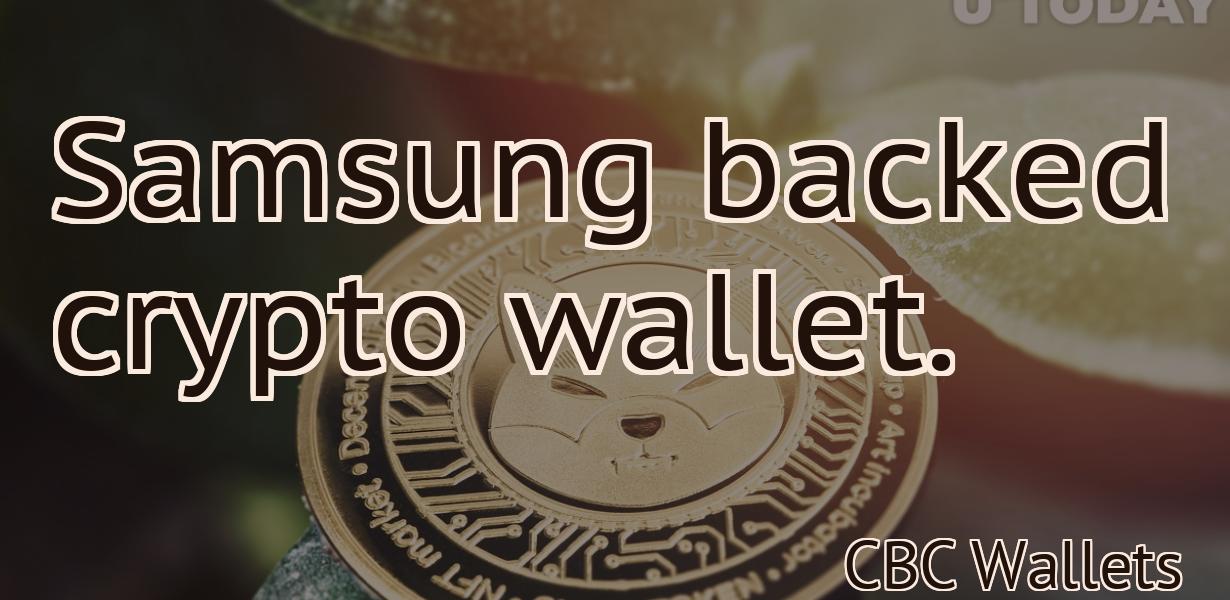 Samsung backed crypto wallet.