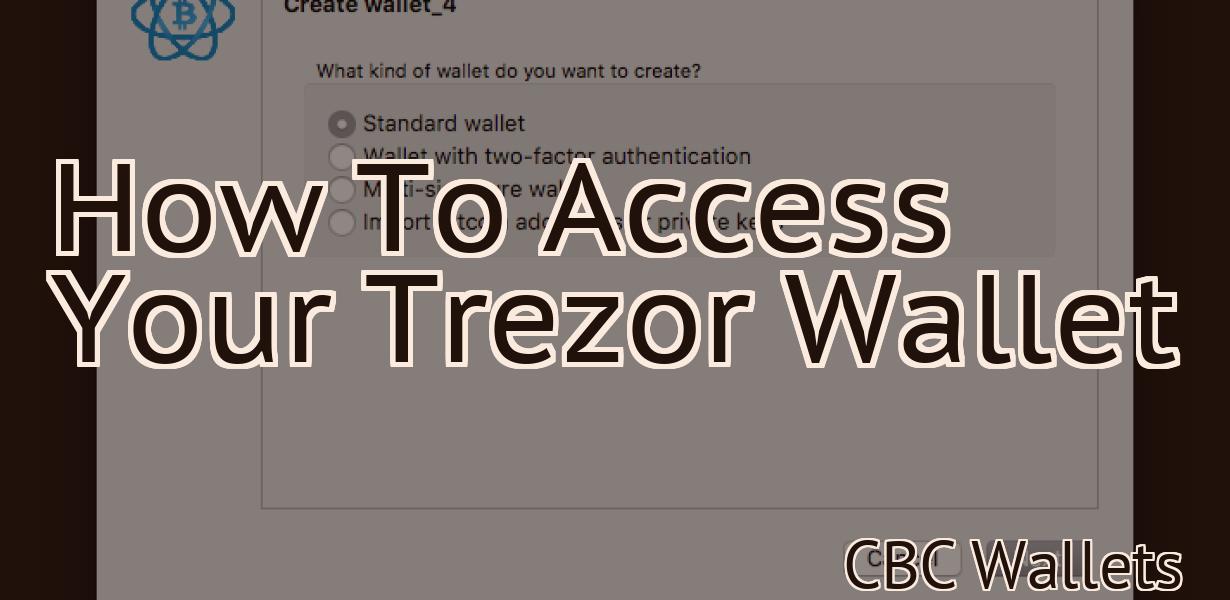 How To Access Your Trezor Wallet