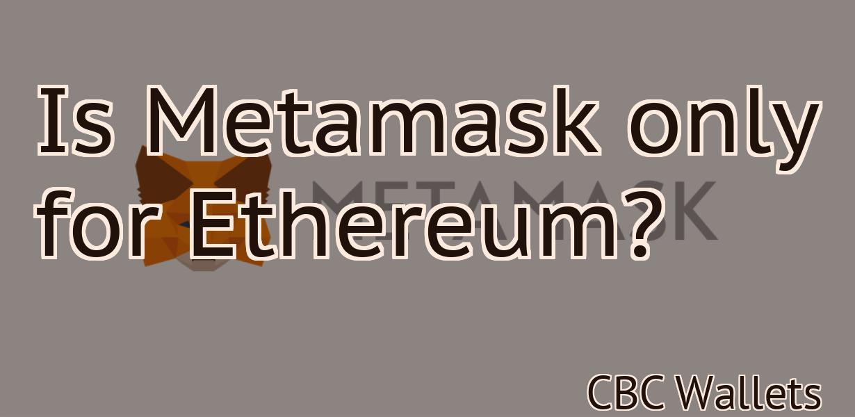 Is Metamask only for Ethereum?