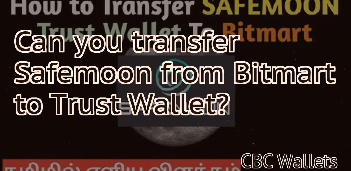 Can you transfer Safemoon from Bitmart to Trust Wallet?