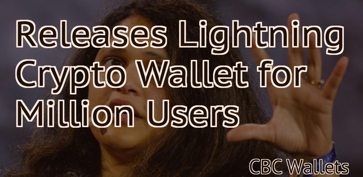Releases Lightning Crypto Wallet for Million Users