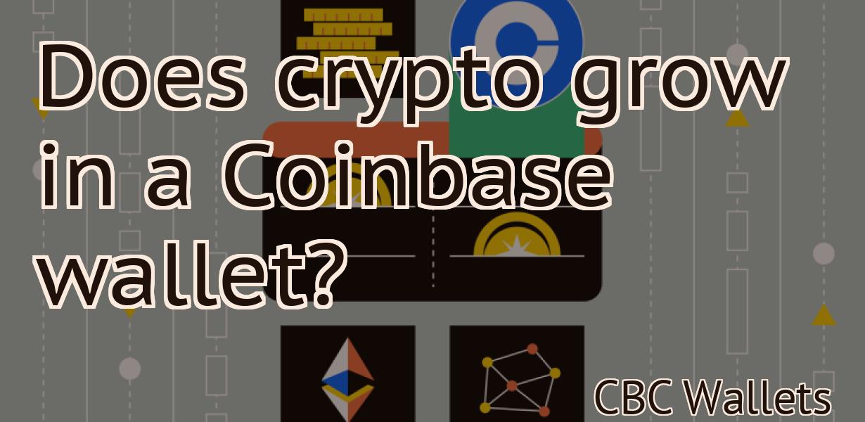 Does crypto grow in a Coinbase wallet?