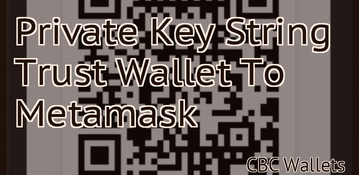 Private Key String Trust Wallet To Metamask