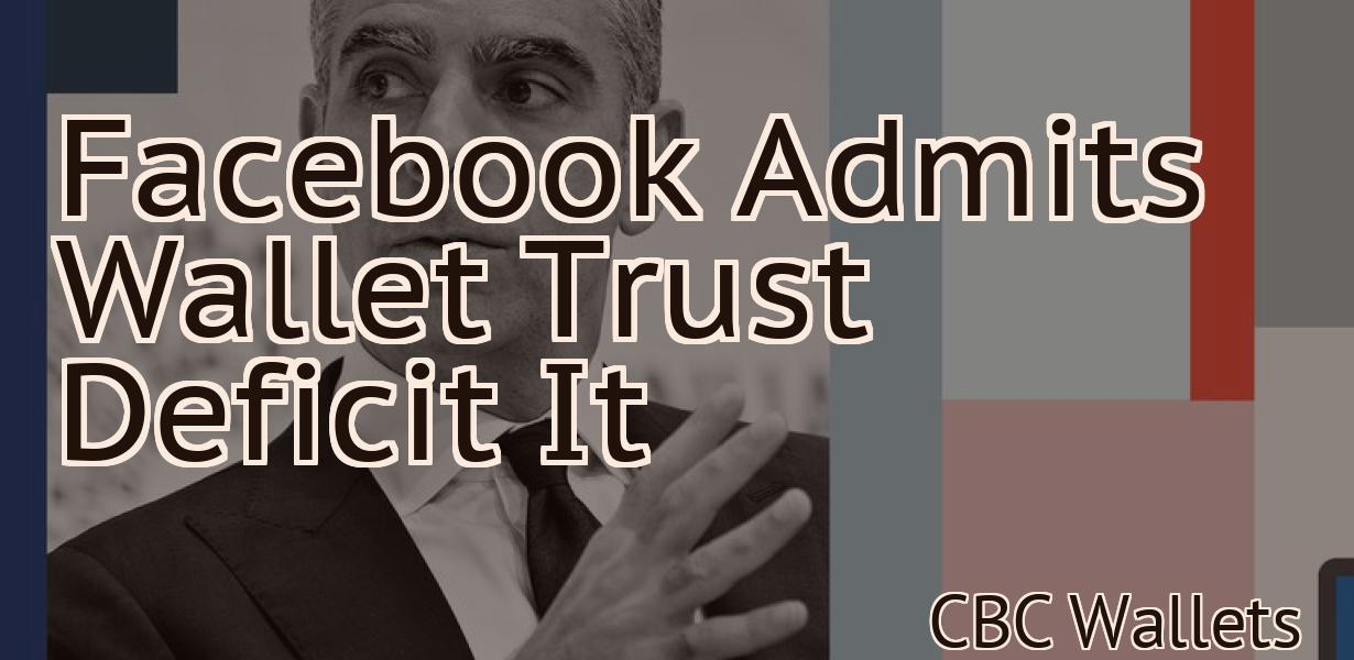 Facebook Admits Wallet Trust Deficit It