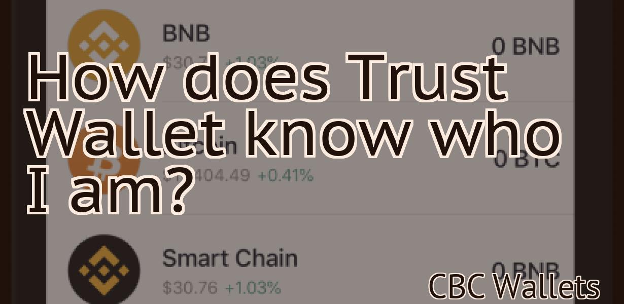 How does Trust Wallet know who I am?