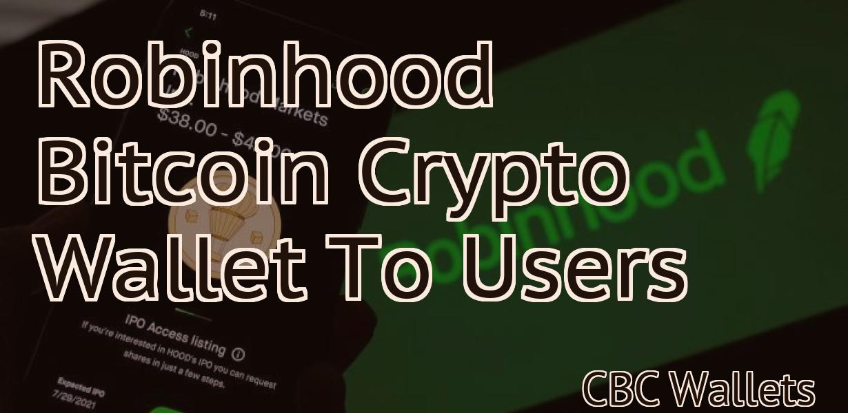 Robinhood Bitcoin Crypto Wallet To Users