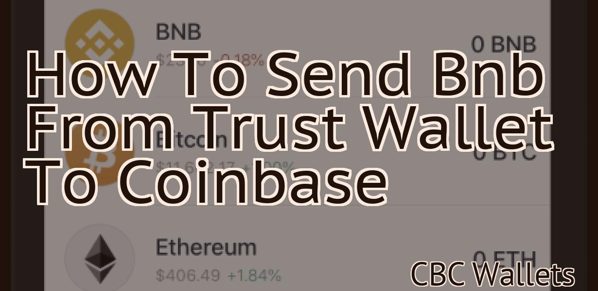 How To Send Bnb From Trust Wallet To Coinbase