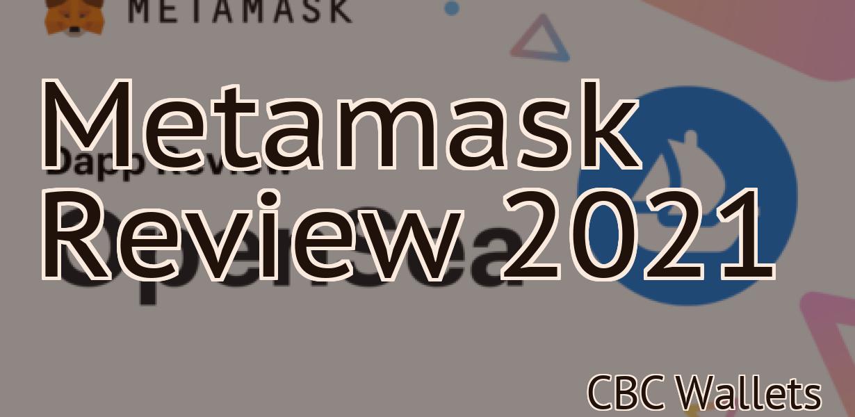 Metamask Review 2021