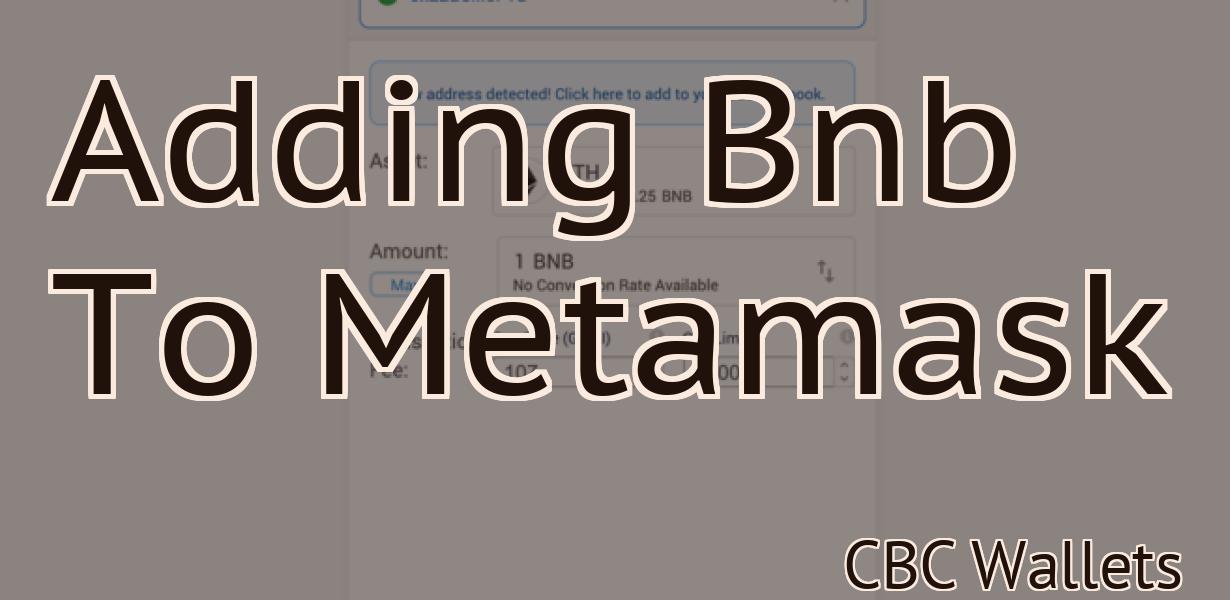 Adding Bnb To Metamask