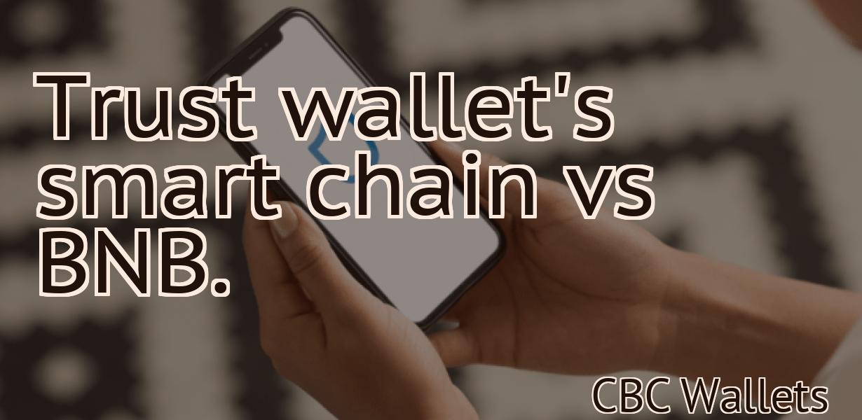 Trust wallet's smart chain vs BNB.