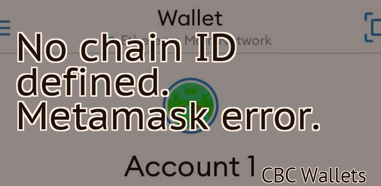 No chain ID defined. Metamask error.