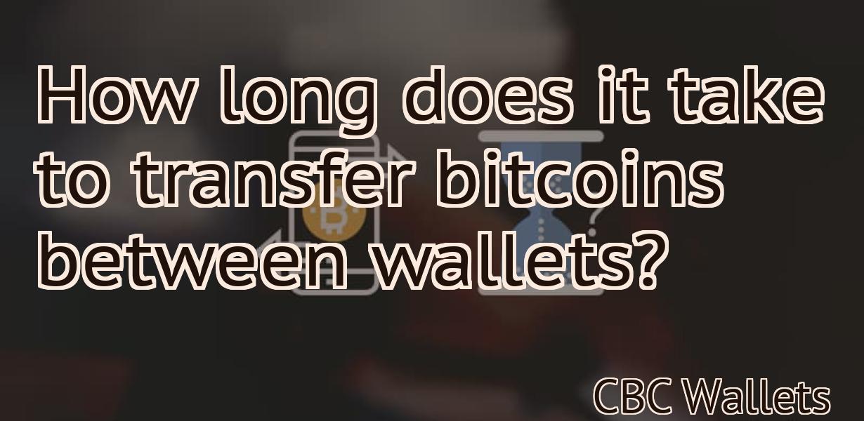 How long does it take to transfer bitcoins between wallets?