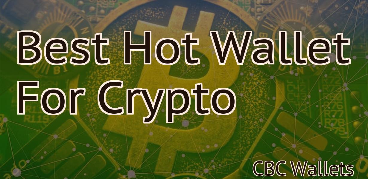 Best Hot Wallet For Crypto
