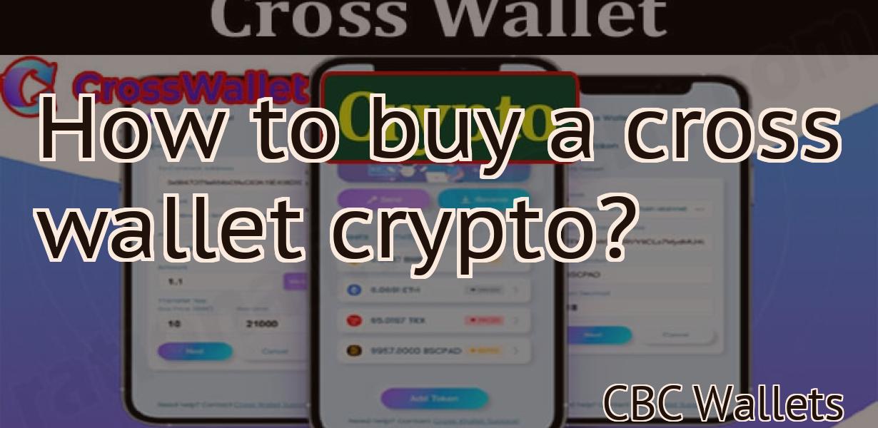 How to buy a cross wallet crypto?