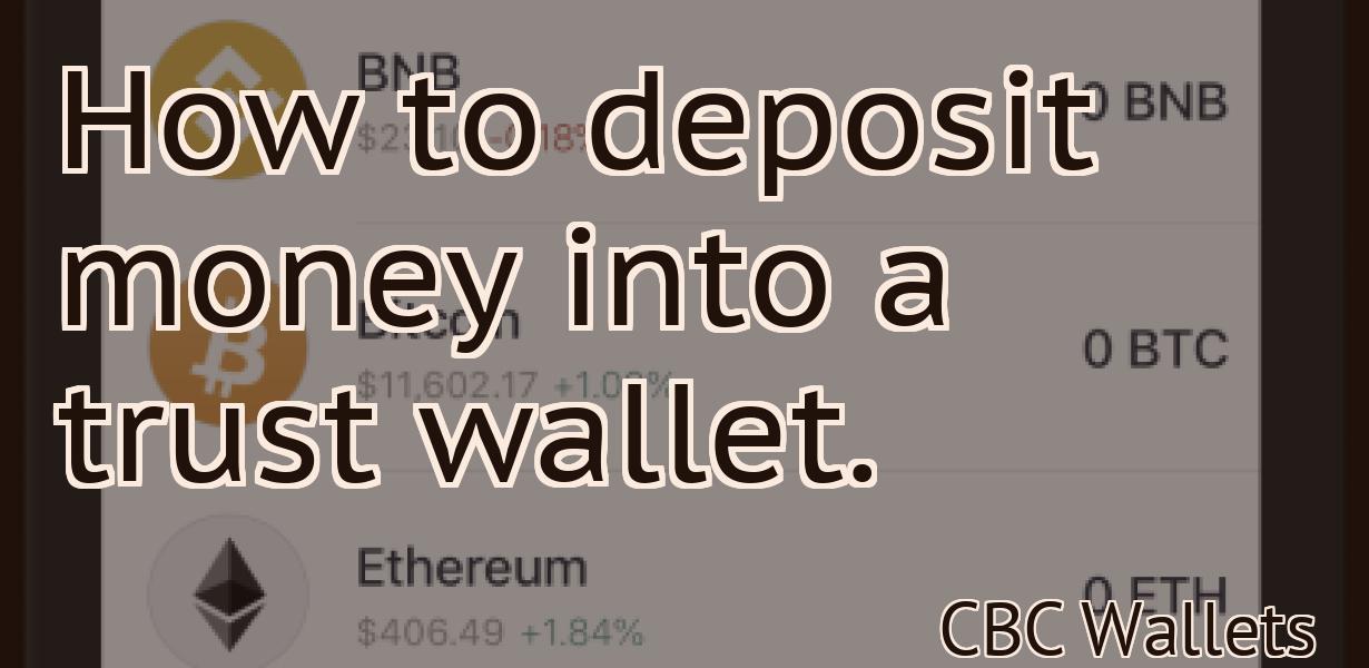 How to deposit money into a trust wallet.