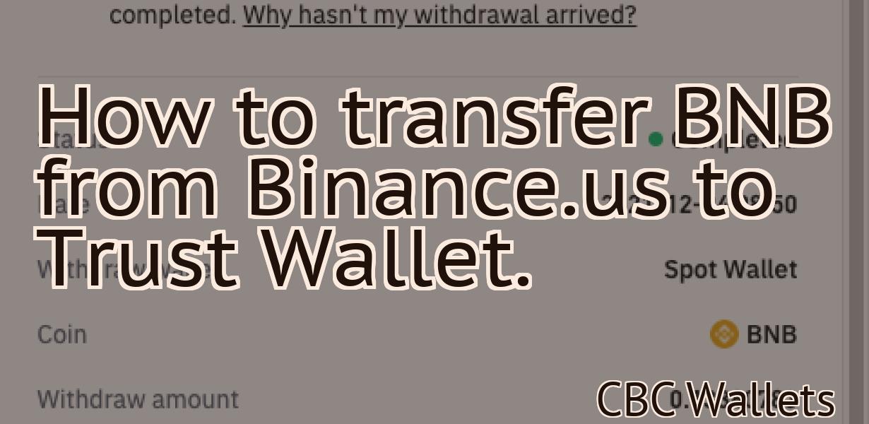How to transfer BNB from Binance.us to Trust Wallet.