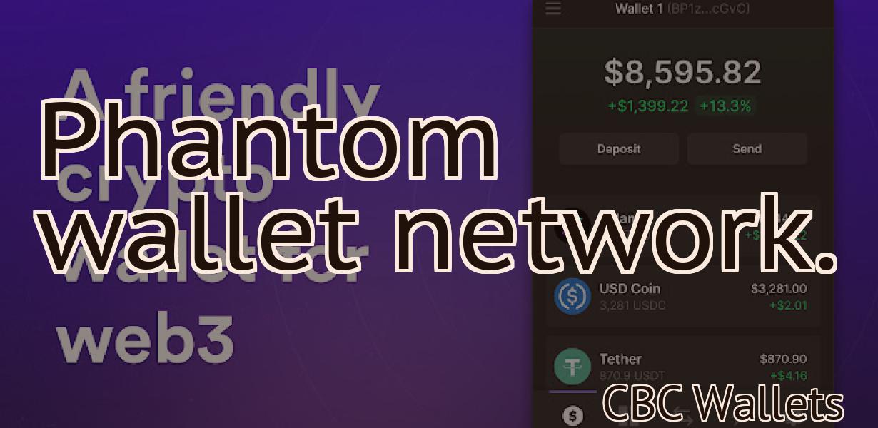Phantom wallet network.