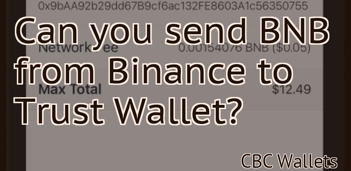 Can you send BNB from Binance to Trust Wallet?
