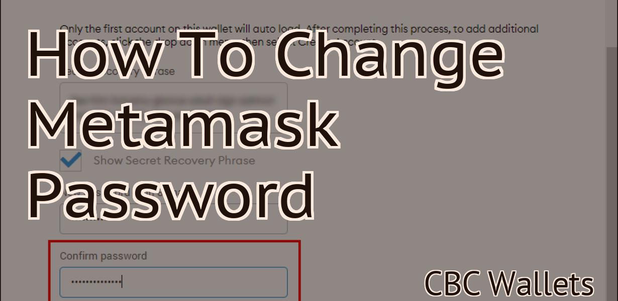 How To Change Metamask Password