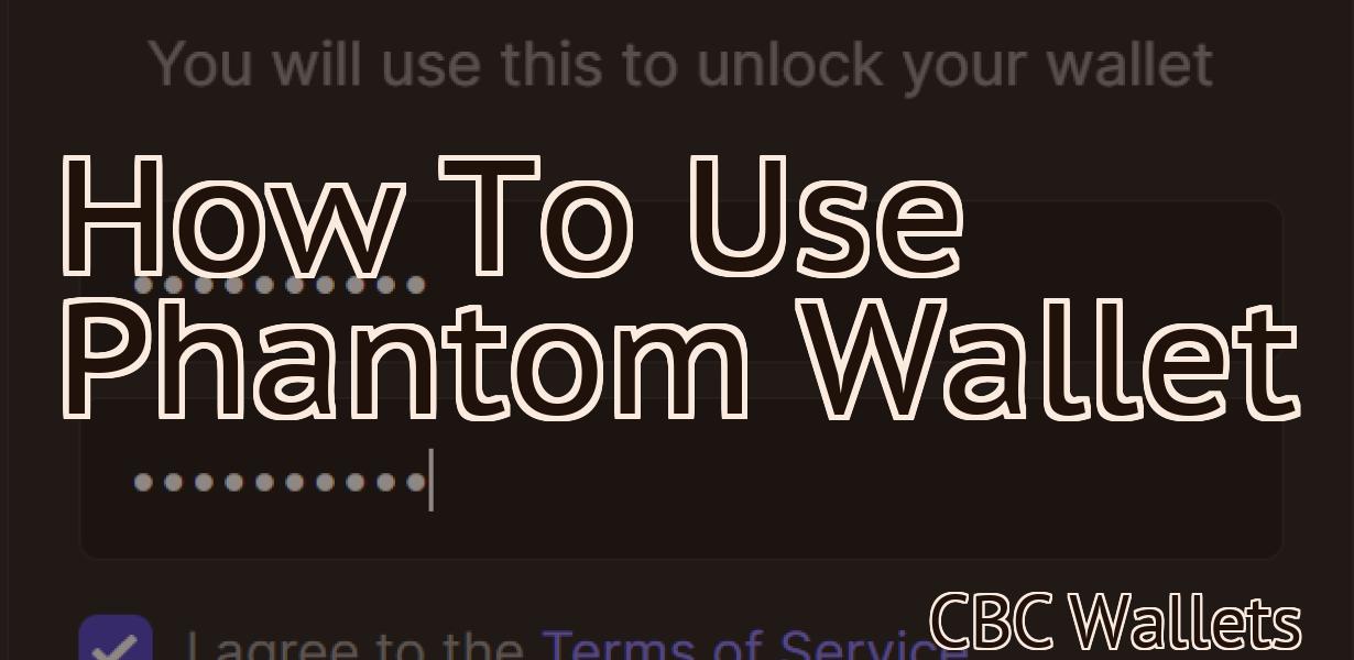 How To Use Phantom Wallet