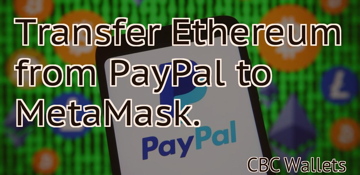 Transfer Ethereum from PayPal to MetaMask.