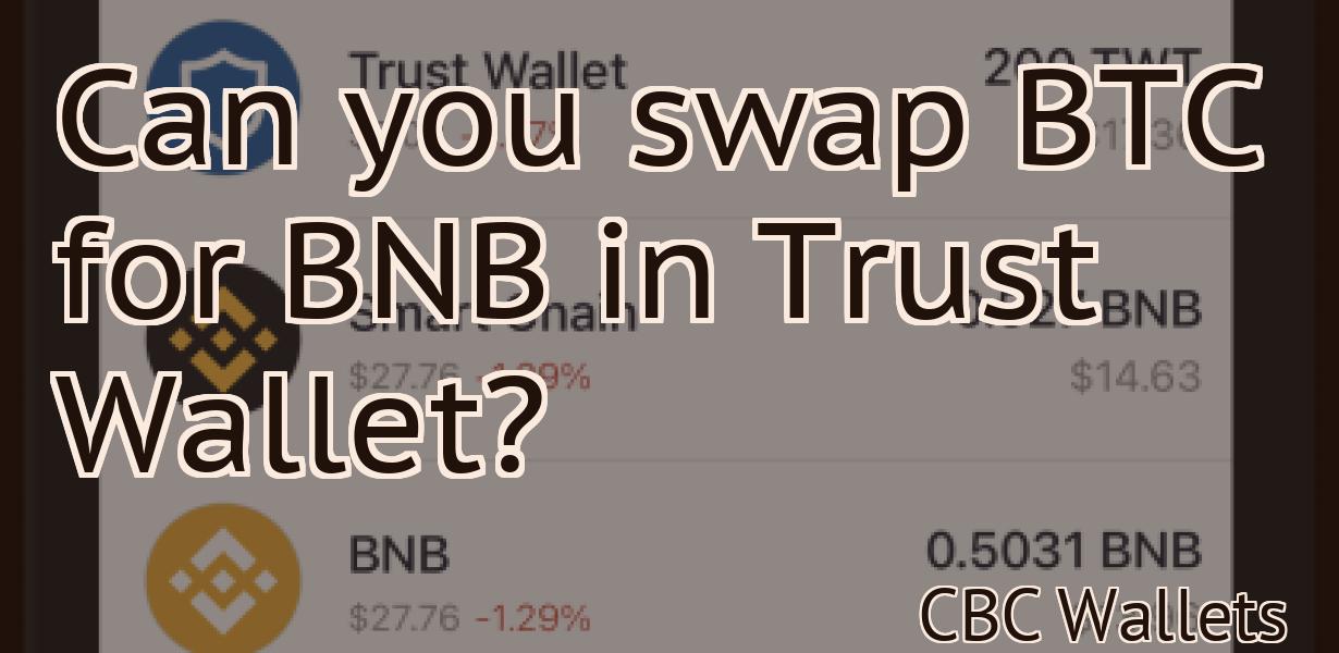 Can you swap BTC for BNB in Trust Wallet?