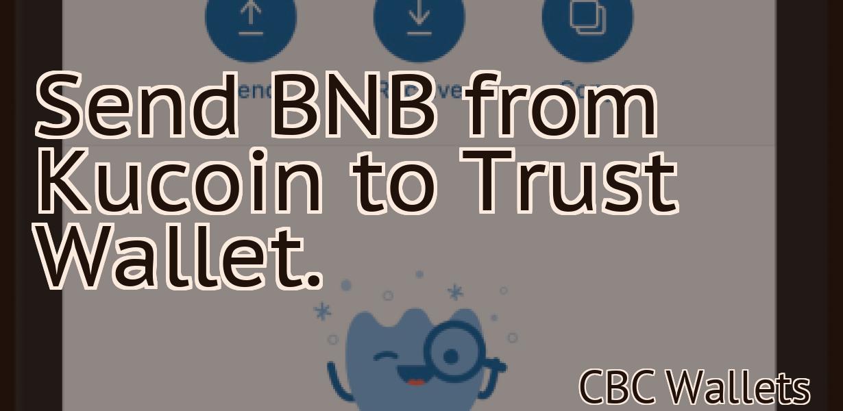 Send BNB from Kucoin to Trust Wallet.