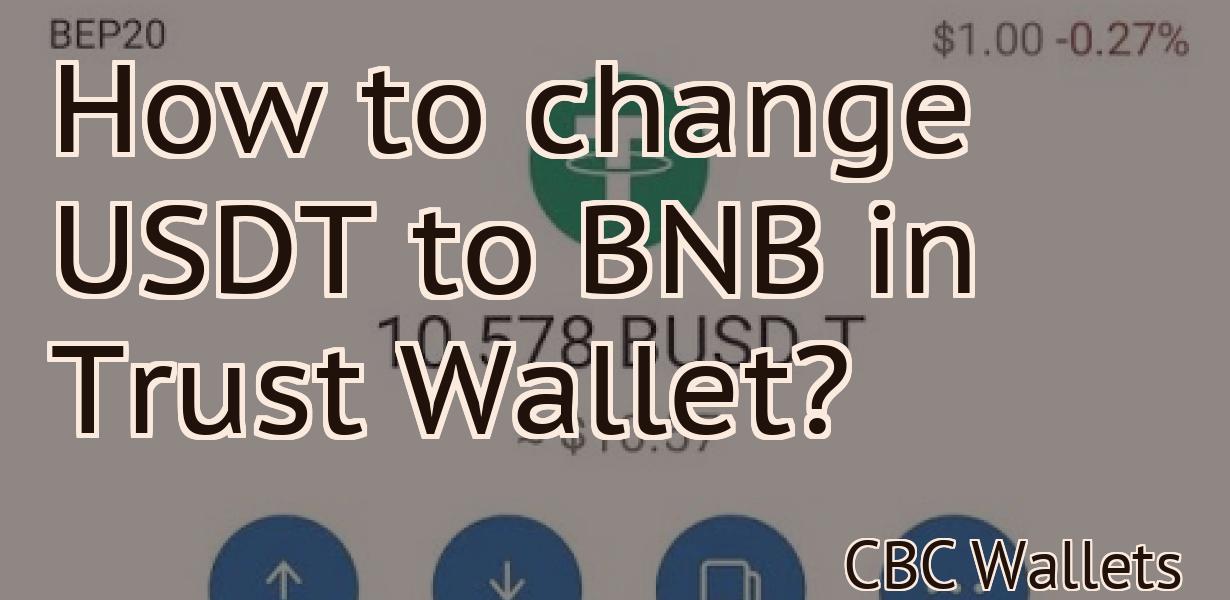How to change USDT to BNB in Trust Wallet?