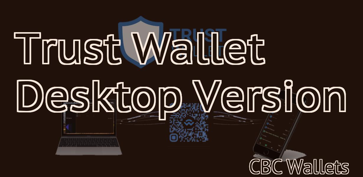 Trust Wallet Desktop Version