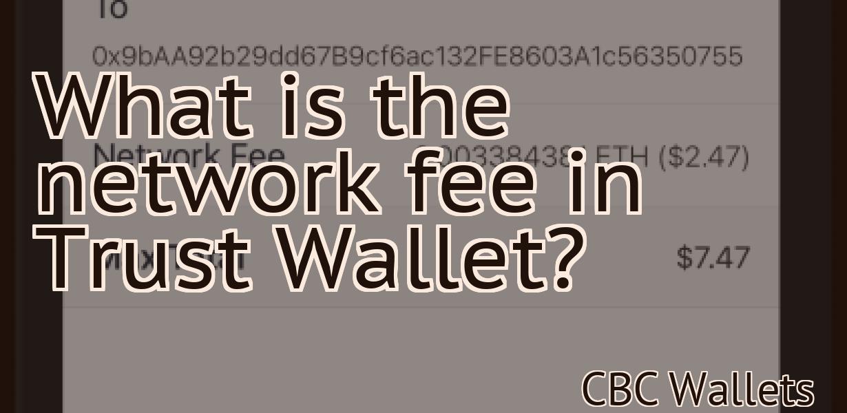 What is the network fee in Trust Wallet?