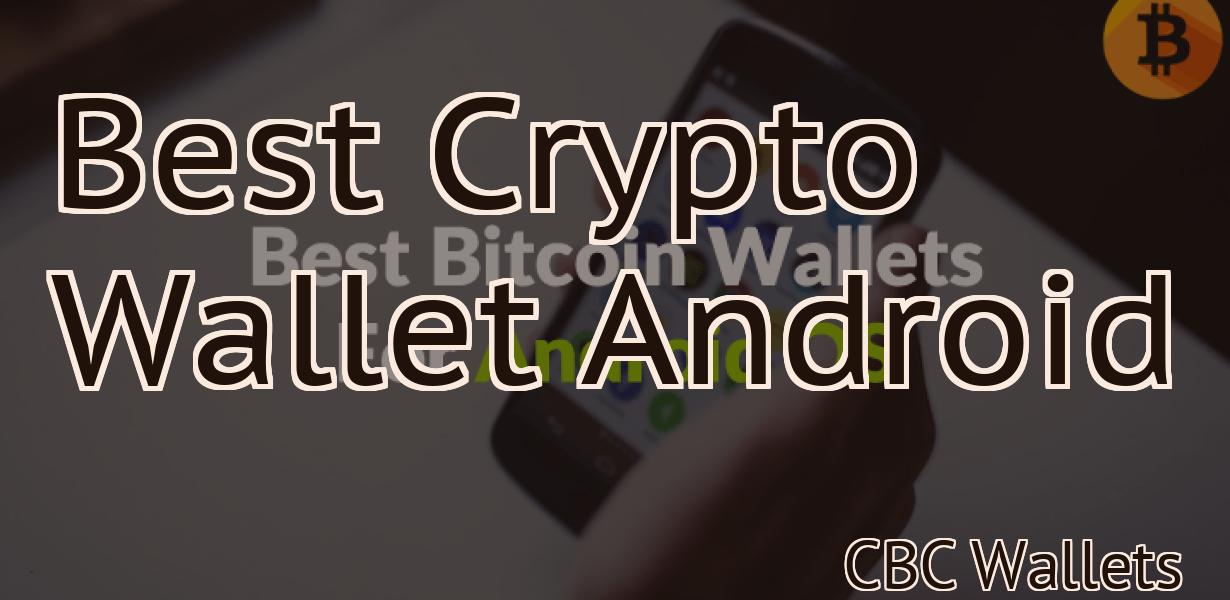 Best Crypto Wallet Android