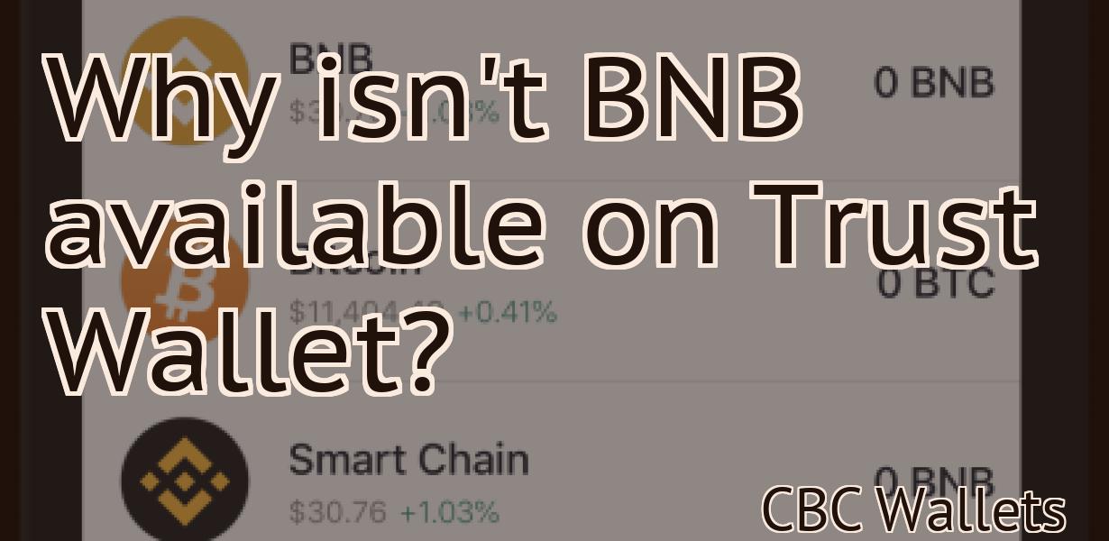 Why isn't BNB available on Trust Wallet?