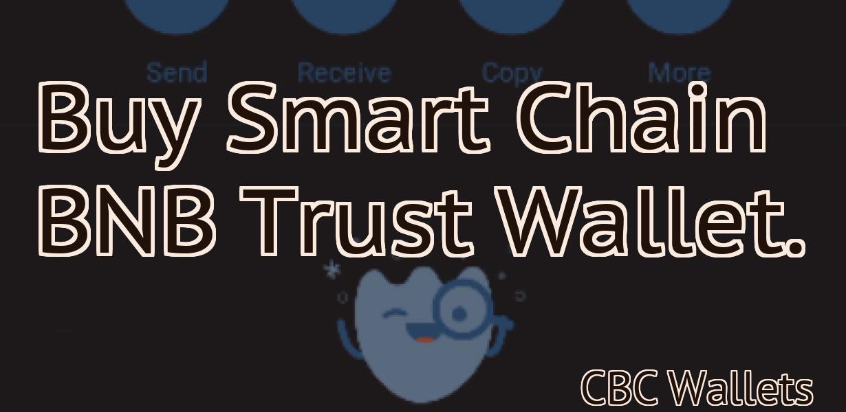 Buy Smart Chain BNB Trust Wallet.